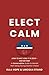 Elect Calm - How to Not Loo...