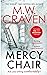 The Mercy Chair by M.W. Craven