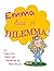 Emma has a Dilemma! by Dana Wall