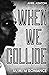 When We Collide