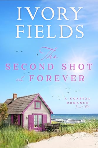 The Second Shot At Forever (A Coastal Romance Book 6)