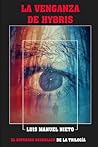 La venganza de Hybris by Luis Manuel Nieto