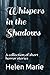 Whispers in the Shadows: A ...