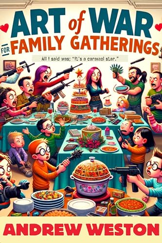 Art of War for Family Gatherings: Classic Strategies for Modern Problems (Weston Classics)