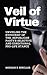 Veil of Virtue: Unveiling t...