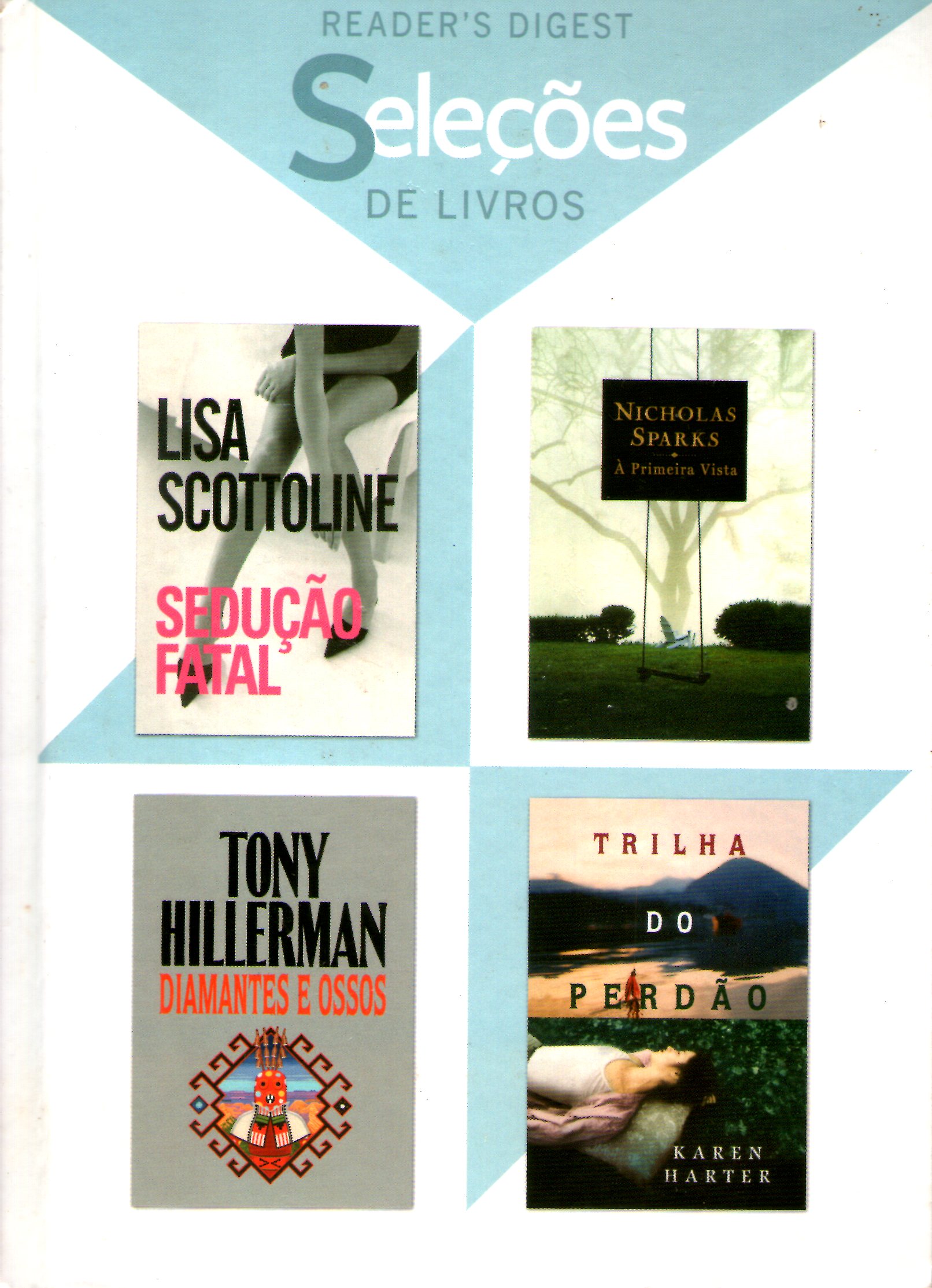 Seleções de Livros Reader's Digest: Sedução Fatal / À Primeira Vista / Diamantes e Ossos / Trilha do Perdão