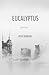 Eucalyptus: poems