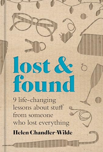 Lost & Found: Nine life-changing lessons about stuff from someone who lost everything (Hardcover)