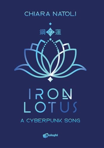 Iron Lotus. A cyberpunk song (Paperback)