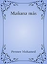 Mañana más by Premee Mohamed