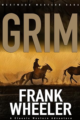 Grim : A Classic Western Adventure (Westward Western Saga)