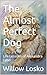 The Almost Perfect Dog by Willow Losko