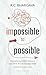 Impossible to Possible