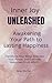 Inner Joy Unleashed: Awakening Your Path to Lasting Happiness: Transform Your Mind, Embrace Your Power, and Cultivate Happiness From Within