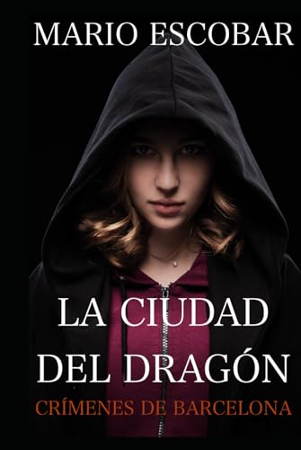Portada de La ciudad del dragón, de Mario Escobar