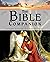 The Bible Companion: The Complete Illustrated Handbook to the Holy Scriptures