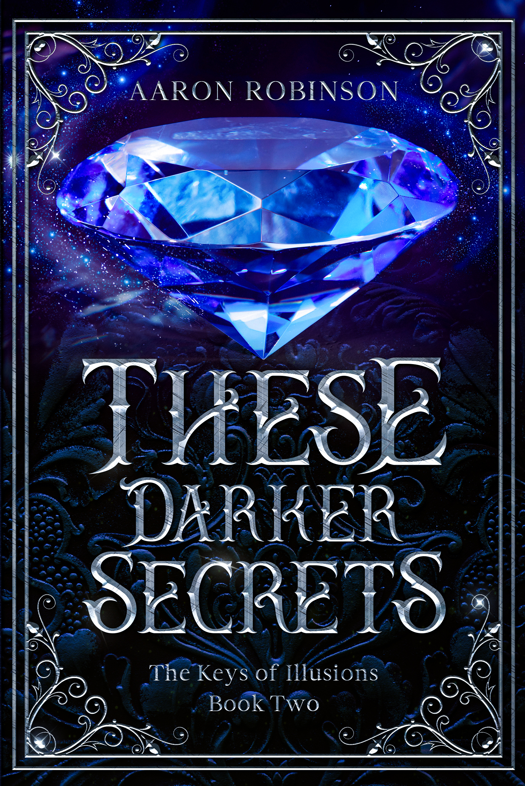 These Darker Secrets (The Keys of Illusions #2)