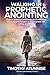 Walking in Prophetic Anointing: Steps to Walking Confidently, and Embracing Your Calling to Function in the Prophetic Gift, Calling, and Office (Awakening the Spirit of the Prophet)