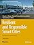 Resilient and Responsible Smart Cities: The Path to Future Resiliency (Advances in Science, Technology & Innovation)