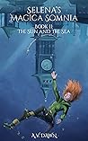 The Sun and the Sea (Selena's Magica Somnia #2) The Sun and the Sea