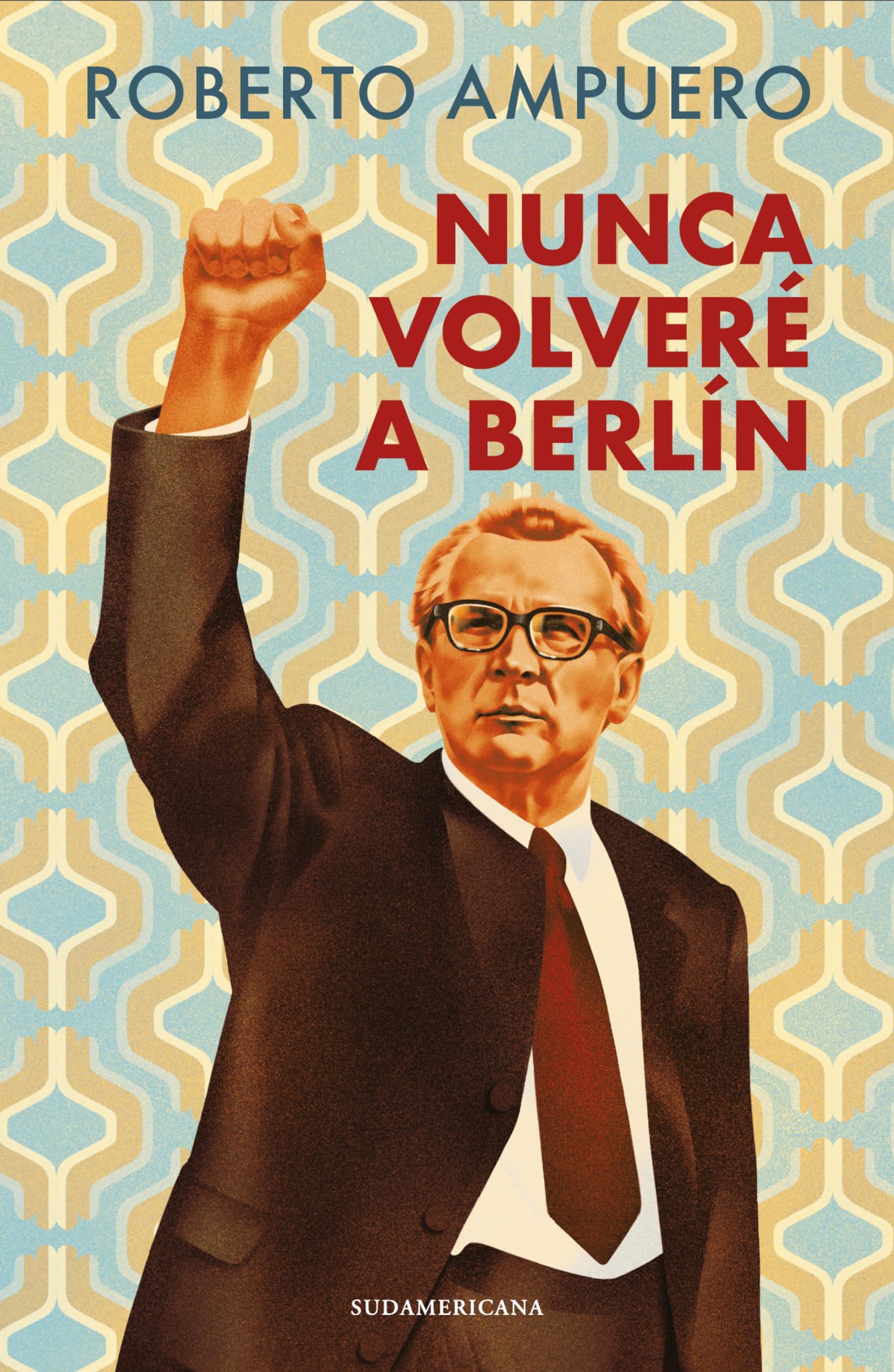 Nunca volveré a Berlín (Spanish Edition)