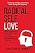 Radical Self Love: How to E...