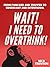 Wait! I Need to Overthink! From Panicked and Trapped to Observant and Intentional (The Path to Calm Book 20)