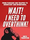 Wait! I Need to O...