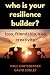 Who Is Your Resilience Builder?: Loss, Friendship, and Creativity