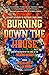 Burning Down the House: Cri...