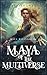Maya of the Multiverse (Maya Rising)