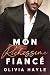 Mon richissime fiancé by Olivia Hayle