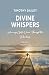 Divine Whispers: Hearing Go...