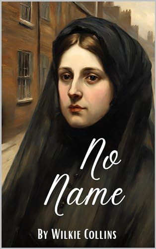 No Name (Annotated): Victorian Psychological Fiction