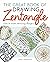 The Great Book of Drawing Zentangle: How to Create Amazing Designs