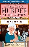 A Murky Case of Murder at the Movies: Cozy & Clean Mysteries (An Emily Cherry Cozy Mystery Book 9)