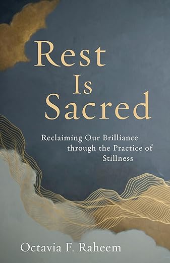 Rest Is Sacred: Reclaiming Our Brilliance through the Practice of Stillness (Paperback)