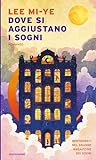 Dove si aggiustano i sogni by Lee Mi-ye