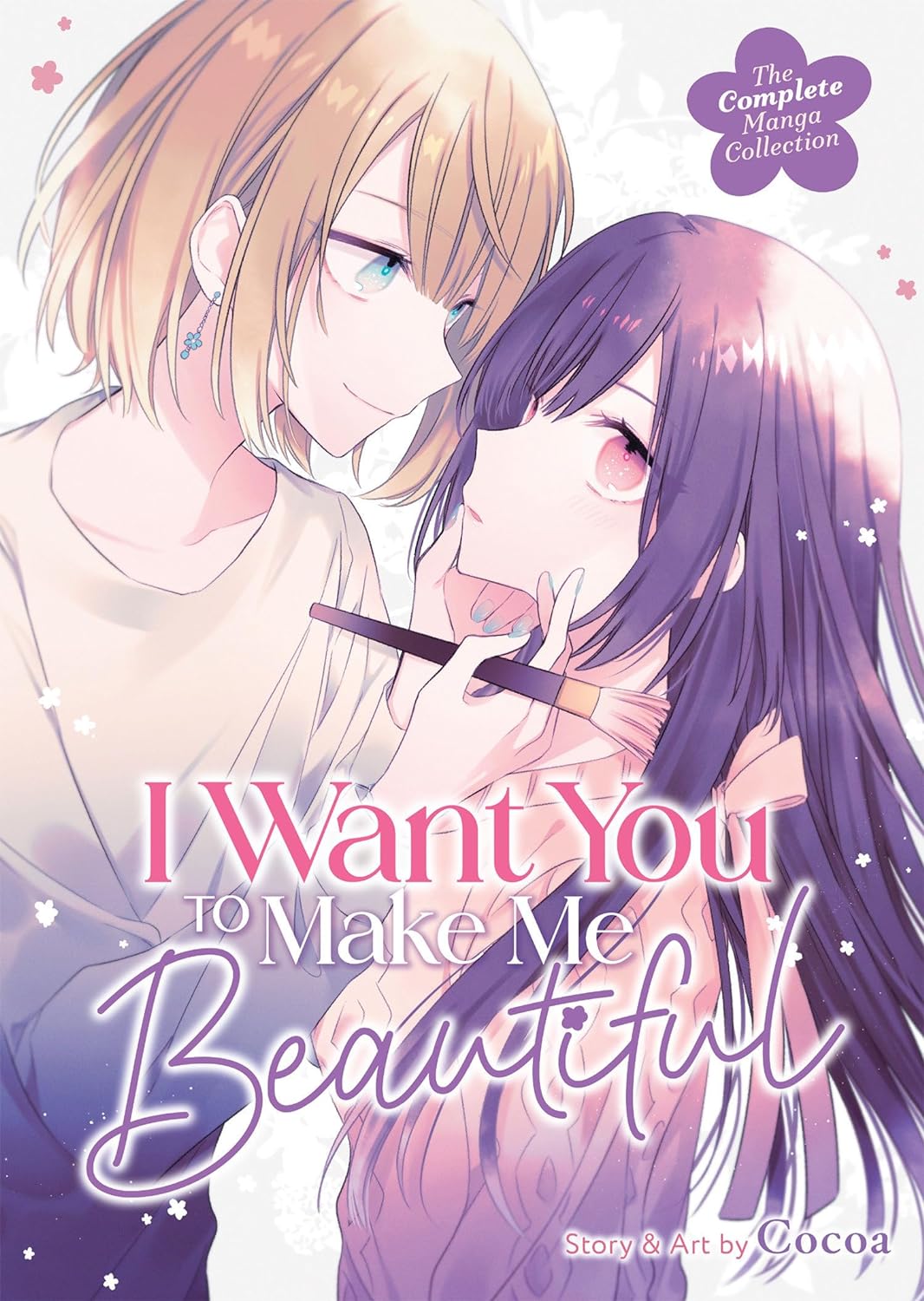 I Want You to Make Me Beautiful! - The Complete Manga Collection (Paperback)