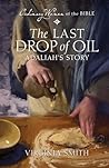 The Last Drop of Oil Adaliah's Story (Ordinary Women of the Bible)