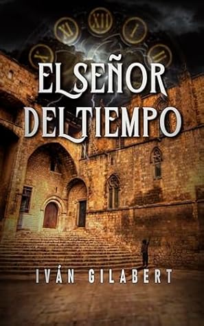 El Señor del Tiempo (Las aventuras de Quim Mora, #1)