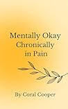 Book cover for Mentally Okay Chronically in Pain
