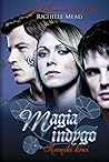 Magia indygo by Richelle Mead