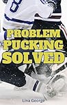 Book cover for Problem Pucking Solved (Hunks Who Puck #8)