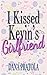 I Kissed Kevin's Girlfriend by Dana Pratola I Kissed Kevin's Girlfriend by Dana Pratola