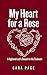 My Heart for a Rose: A High...