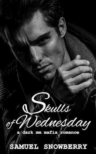 Skulls of Wednesday: A Dark Mafia Romance Novella (Franny-Lee Skulls and Love Book 3)