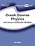 Crash Course In Physics For...