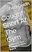 Caught Short At The Gym: A ...