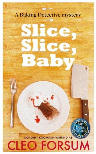 Slice, Slice, Baby: A Baking Detective Mystery (Kindle Edition)